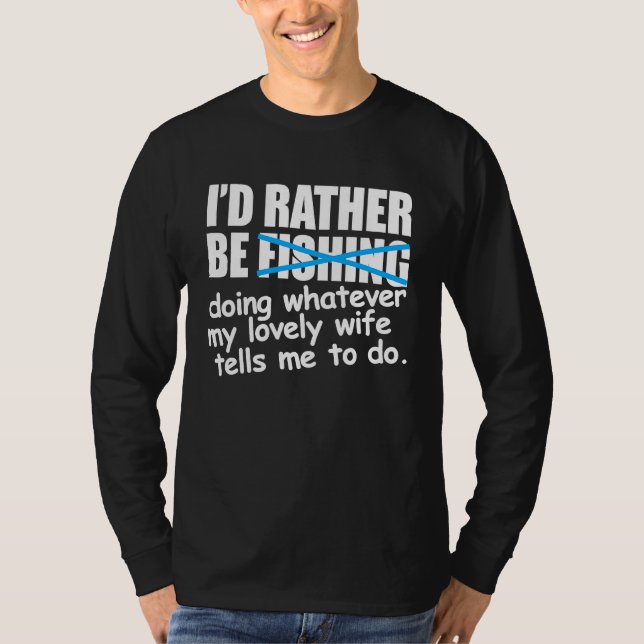 Camiseta I'd Rather Be Fishing  Fisherman (Frente)