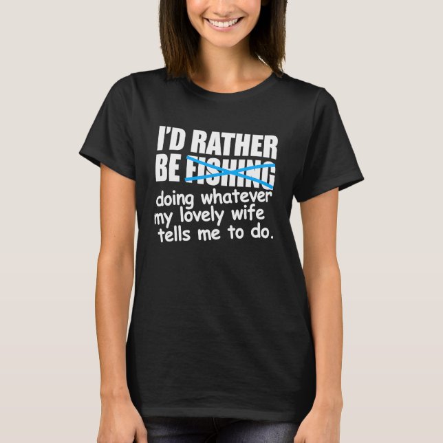 Camiseta I'd Rather Be Fishing  Fisherman (Frente)