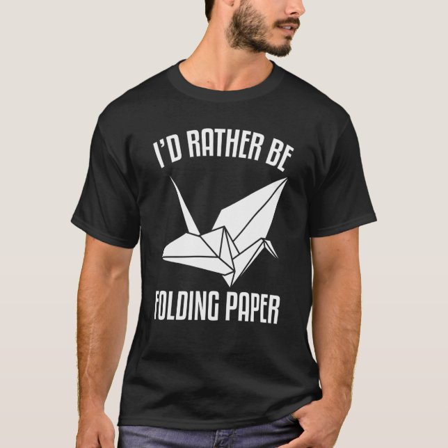 Camiseta I'D Rather Be Folding paper Origami (Frente)