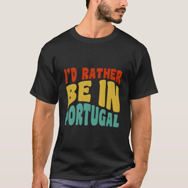 Camiseta I'D Rather Be In Portugal (Frente)