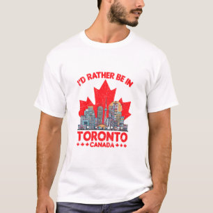 Camiseta I'd Rather Be In Toronto Canada