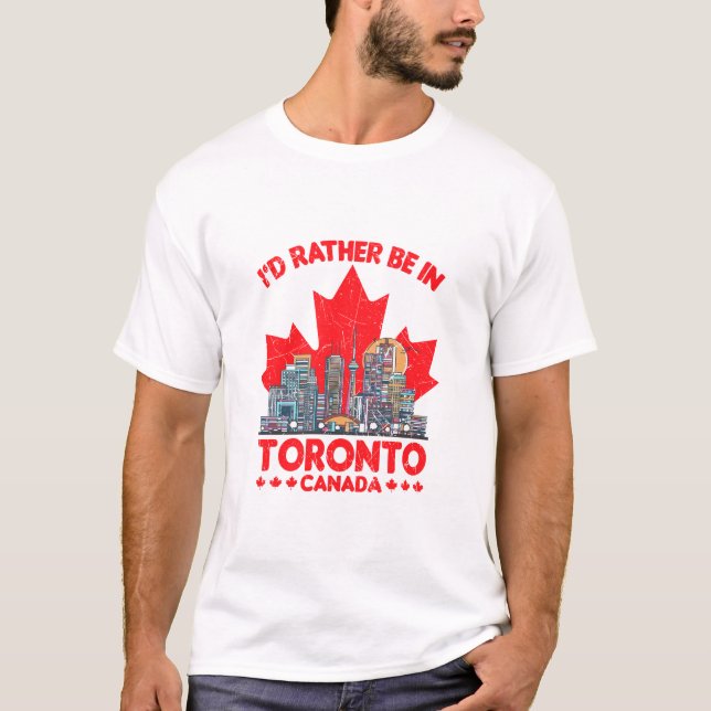 Camiseta I'd Rather Be In Toronto Canada (Frente)