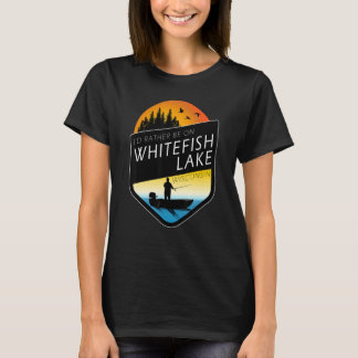Camiseta I'd Rather Be On Whitefish Lake Wisconsin Fishing