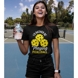 Camiseta I'd Rather Be Playing Pickleball funny Pickleball