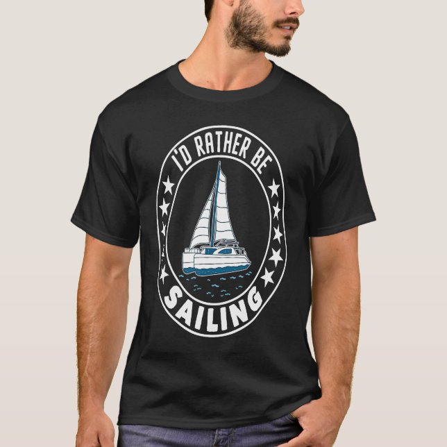 Camiseta I'd Rather Be Sailing Catamaran Captain  2 (Frente)