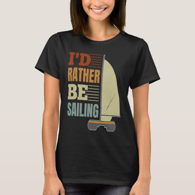 Camiseta I'd Rather Be Sailing Catamaran Captain  4 (Frente)