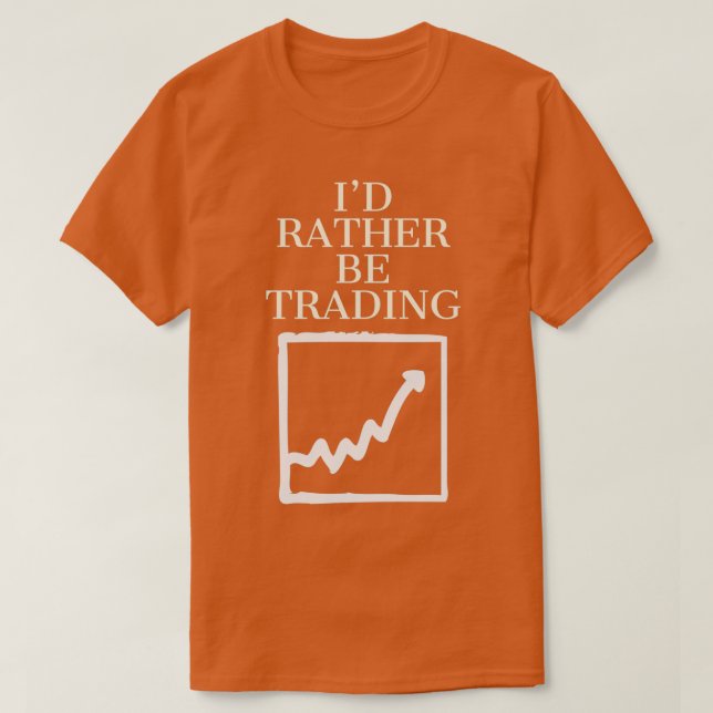 Camiseta Id rather be trading 1 (Frente do Design)