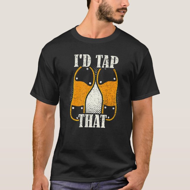 Camiseta I'd Tap That  Tap Dance Dancing  7 (Frente)