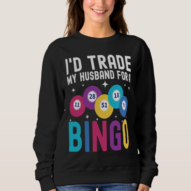 Camiseta I'd trade my husband for a Bingo Player (Frente)