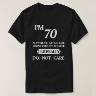 CAMISETA IDADE - EU LITERALMENTE NÃO ME IMPORTO