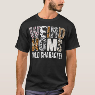 Camiseta Ideia da Citação da Mãe Caráter Estranho do Mães C