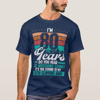 Camiseta Idéia de aniversário de humor engraçado de 80 anos
