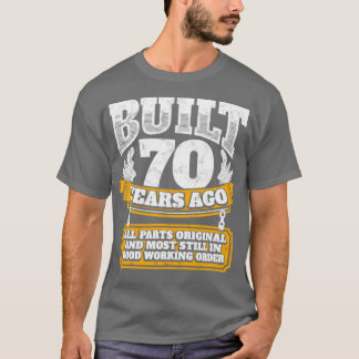 Camiseta Ideia de presente de 70 aniversário construída há