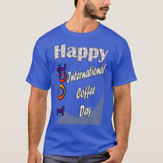 Camiseta Ideia do presente do Dia Internacional do Café de 
