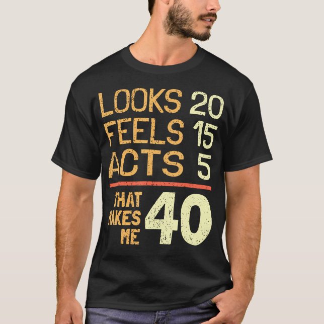 Camiseta Ideia Hilarious aniversário de 40 anos I 40 Anos (Frente)