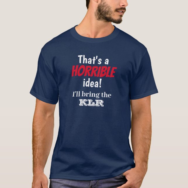 Camiseta Ideia horrível e estou trazendo... (Frente)
