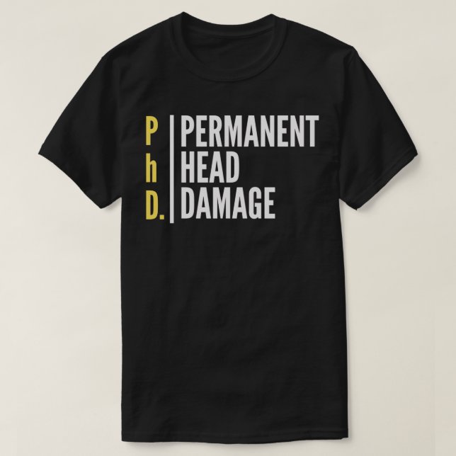Camiseta Ideias de Design de Phd para Danos Permanentes na  (Frente do Design)