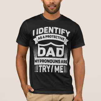 Camiseta Identifico-Me Como Um Pai De Proteção Que As Minha