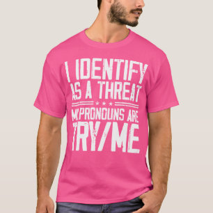 Camiseta Identifico-Me Como Uma Ameaça Que As Minhas Pronou