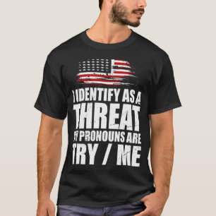 Camiseta Identifico-Me Como Uma Ameaça Que Os Meus Pronunci
