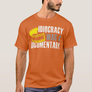 Camiseta Idiocracia Era uma Piada Sarcástica e Divertida de