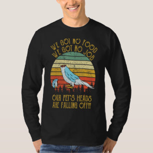 Camiseta Idiota e Dumber Não Temos Comida Nenhum Trabalho C