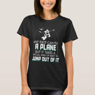 Camiseta Idiota Pode Voar Piada Amante de Paraqued