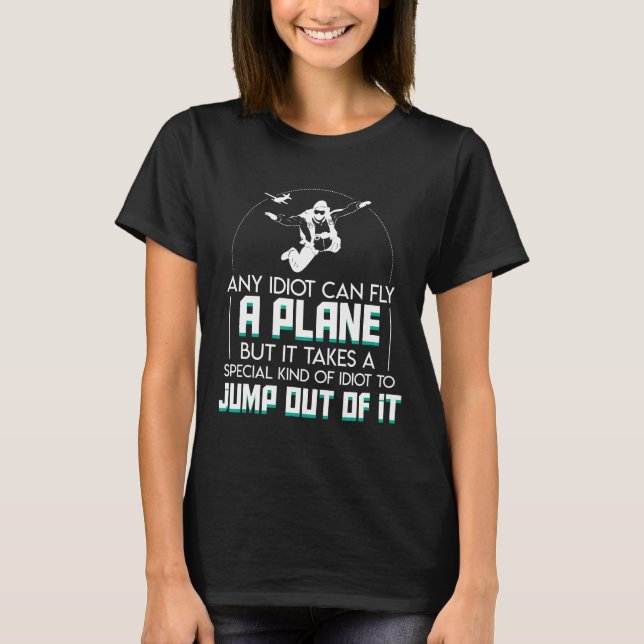 Camiseta Idiota Pode Voar Piada Amante de Paraqued (Frente)