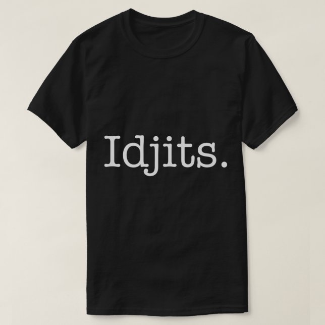 Camiseta Idjits Funny Southern Slang (Frente do Design)