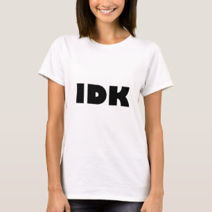 Camiseta IDK (eu não sei)