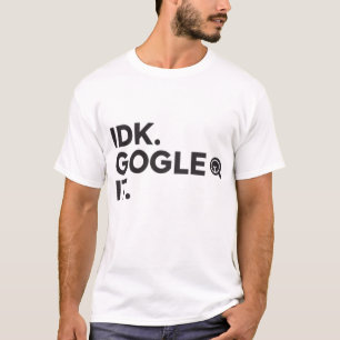Camiseta IDK. Google