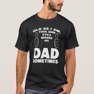 Camiseta Idoso Como Eu Sou Esse Filho Ainda Perdeu Seu Pai 