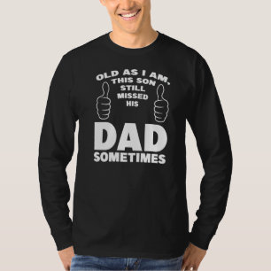 Camiseta Idoso Como Eu Sou Esse Filho Ainda Perdeu Seu Pai 