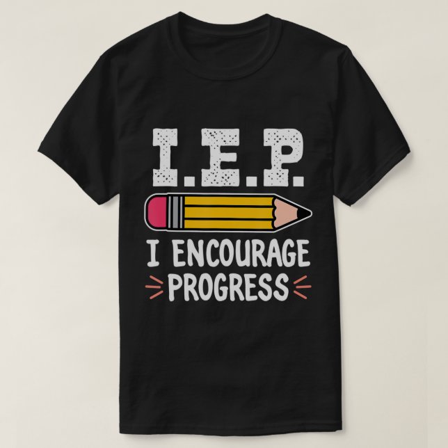 Camiseta IEP I encoraje o progresso da escola de ensino esp (Frente do Design)