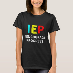 Camiseta IEP I encoraje o progresso da escola de ensino esp