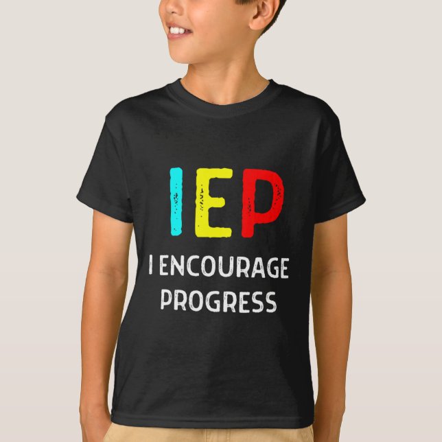 Camiseta IEP I encoraje o progresso da escola de ensino esp (Frente)