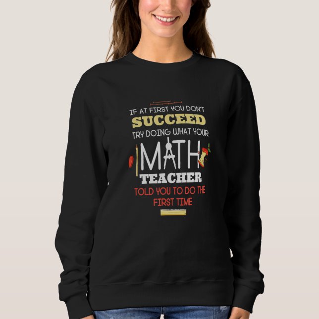 Camiseta If At First You Don't Succeed  Math Teacher (Frente)