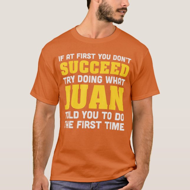 Camiseta If At First You Dont Succeed Store Juan Birthday J (Frente)