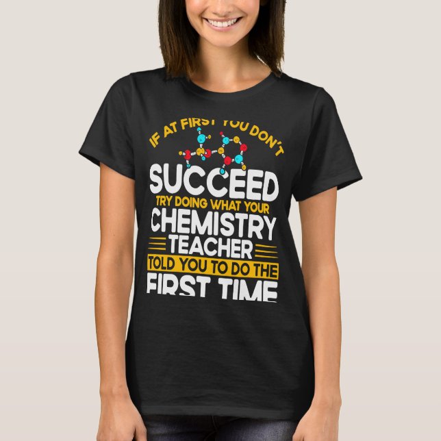 Camiseta If At First You Don't Succeed Try Doing Chemistry  (Frente)