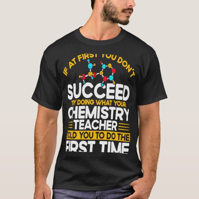 Camiseta If At First You Don't Succeed Try Doing Chemistry  (Frente)