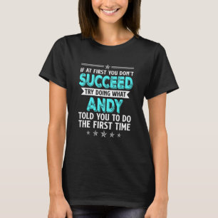 Camiseta If At First You Don't Succeed Try Doing What Andy