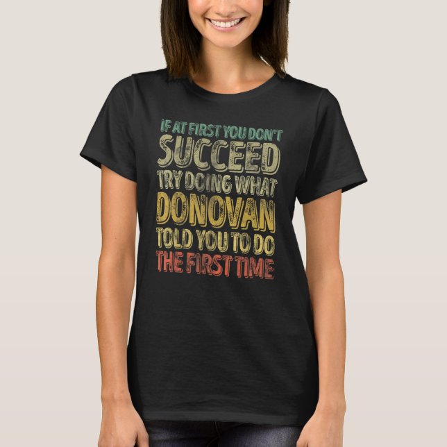 Camiseta If At First You Don't Succeed Try Doing What Donov (Frente)