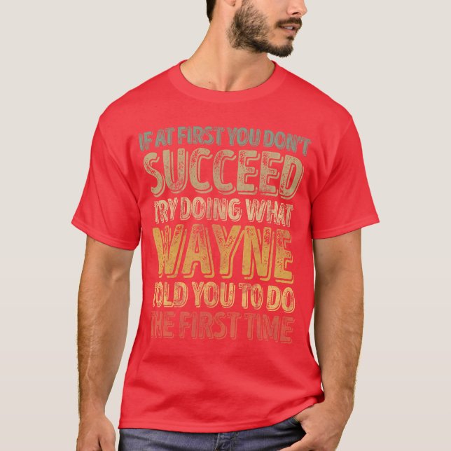 Camiseta If At First You Dont Succeedry Doing What Wayne fu (Frente)