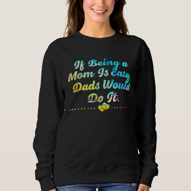 Camiseta If Being Mom Is Easy Dads Would Do It Husband and  (Frente)
