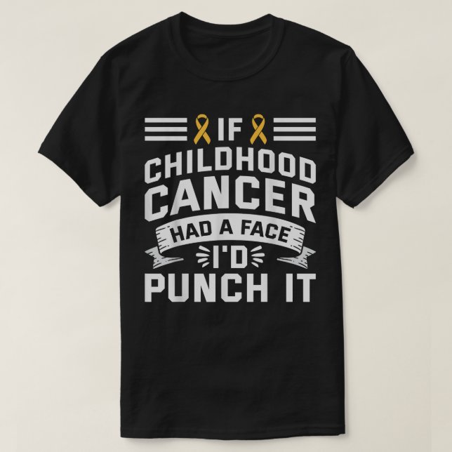 Camiseta If Cancer Had Face Punch It - Childhood Cancer Awa (Frente do Design)