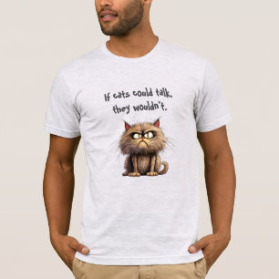 Camiseta If Cats Could Talk They Wouldn't Sarcastic Funny