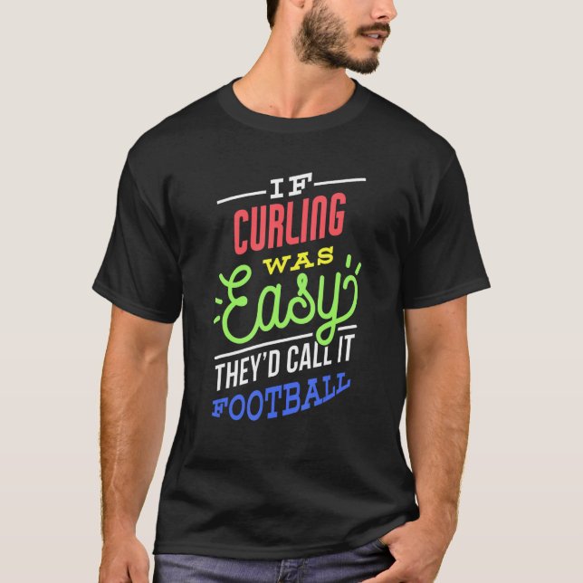 Camiseta If Curling Was Easy Saying Funny Curler (Frente)