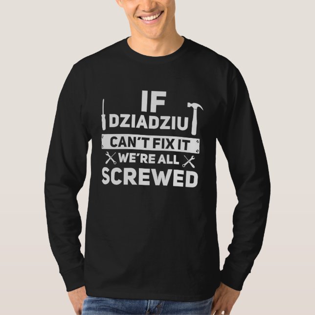 Camiseta If Dziadziu Can't Fix It No One Can (Frente)