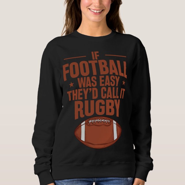 Camiseta If Football was Easy they d call it Rugby (Frente)