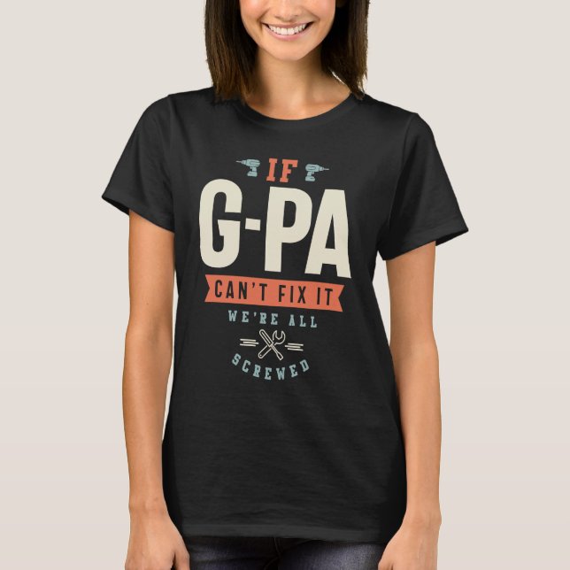 Camiseta If G Pa Can't Fix It We're All Screwed  Grandpa (Frente)